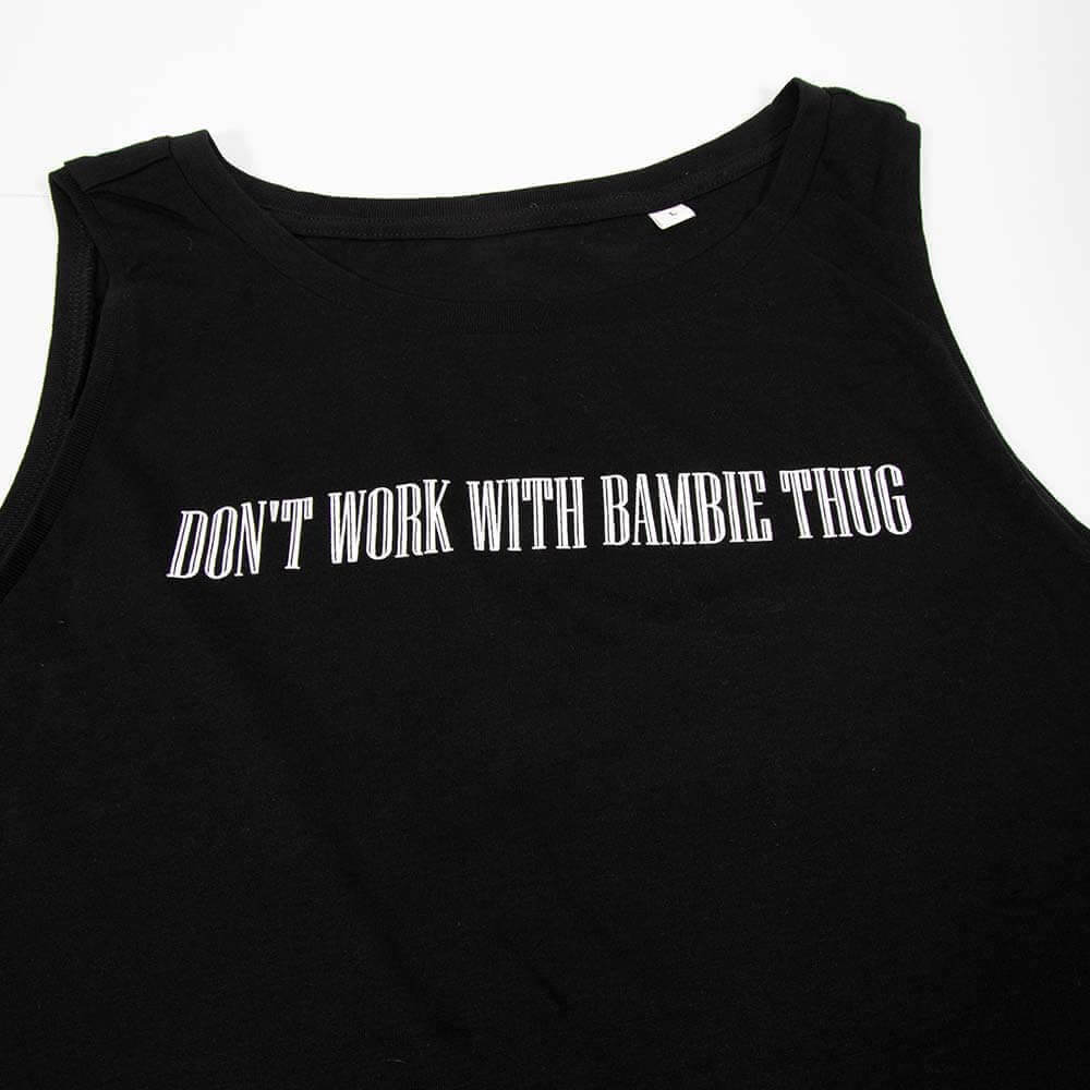 Dont Work With Bambie Thug Vest - Black